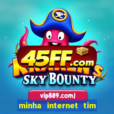 minha internet tim beta acabou como contratar mais